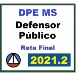 DPE MS - Defensor Público - Reta Final - Pós Edital (CERS 2021.2) Defensoria Pública do Mato Grosso do Sul
